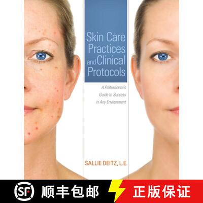 【3-4周达】Skin Care Practices and Clinical Protocols: A Professional's Guide to Success in Any Envir... [9781111542399]