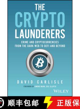 【3-4周达】The Crypto Launderers: Crime and Cryptocurrencies from the Dark Web to Defi and Beyond [9781394203192]