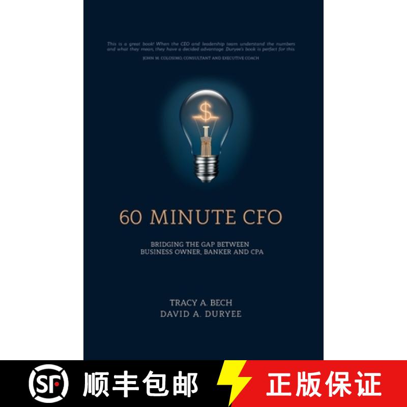 预订 60 Minute CFO: Bridging the Gap Between Business Owner, Banker, and CPA [9781946978172]