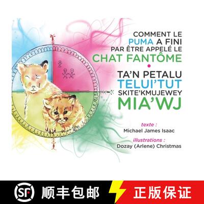 【3-4周达】Comment le Puma a fini par être appelé le Chat Fantôme / Ta′n Petalu Telui′tut Skite... [9781552666715]