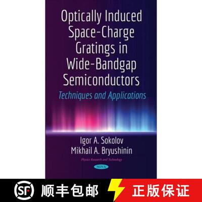 【3-4周达】Optically Induced Space-Charge Gratings in Wide-Bandgap Semiconductors: Techniques and App... [9781536119442]