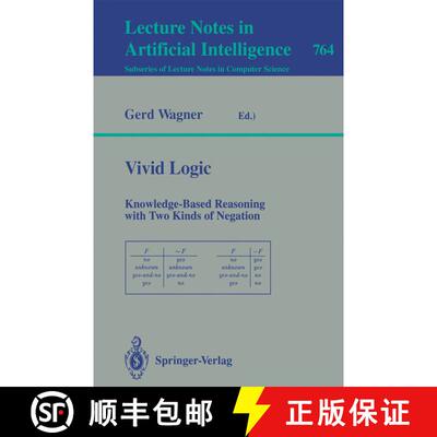 【3-4周达】Vivid Logic : Knowledge-Based Reasoning with Two Kinds of Negation [9783540576044]