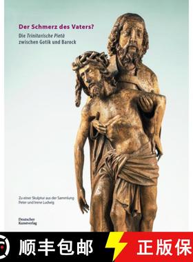 预订 Der Schmerz Des Vaters?: Die Trinitarische Pietà Zwischen Gotik Und Barock [9783422987128]