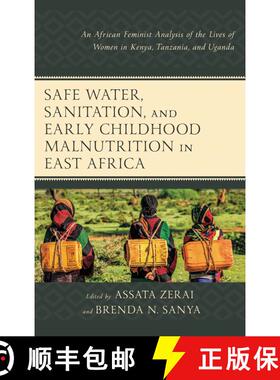 【3-4周达】Safe Water, Sanitation, and Early Childhood Malnutrition in East Africa: An African Femini... [9781498520836]