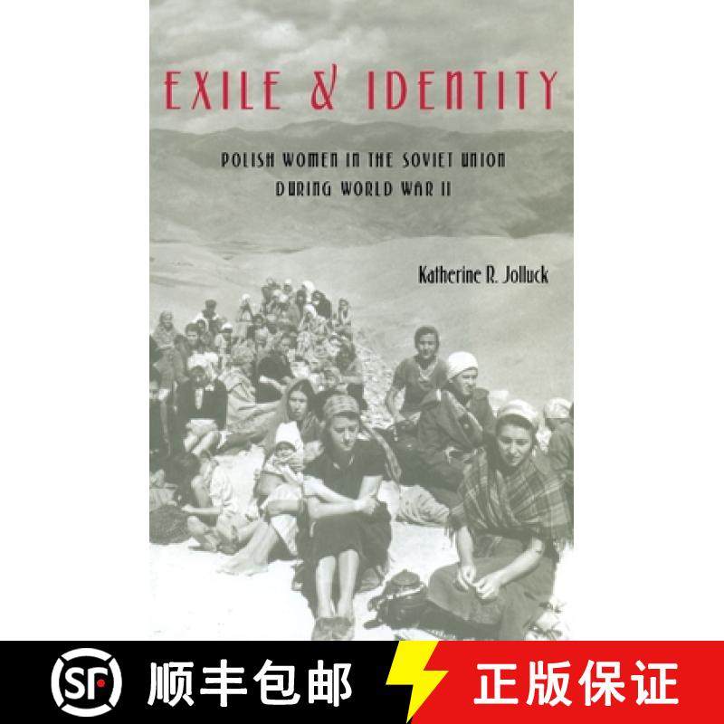 预订 Exile and Identity: Polish Women in the Soviet Union during World War II [9780822959502]