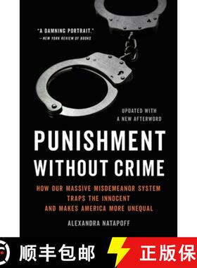 【3-4周达】Punishment Without Crime: How Our Massive Misdemeanor System Traps the Innocent and Makes ... [9781541603608]