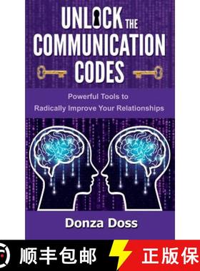 预订 Unlock the Communication Codes: Powerful Tools to Radically Improve Your Relationships [9780692076880]