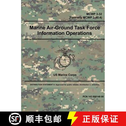 【3-4周达】Marine Air-Ground Task Force Information Operations (MCWP 3-32) (Formerly MCWP 3-40.4) [9780359014972]