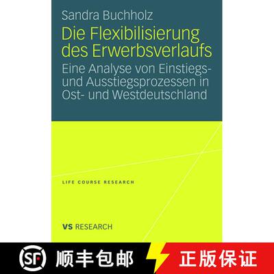 【3-4周达】Die Flexibilisierung des Erwerbsverlaufs : Eine Analyse von Einstiegs- und Ausstiegsprozes... [9783531160993]