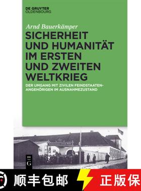 预订 Sicherheit Und Humanität Im Ersten Und Zweiten Weltkrieg: Der Umgang Mit Zivilen Feindstaatenan... [9783110529951]