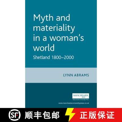 【3-4周达】精装 Myth and materiality in a woman's world : Shetland 1800-2000 [9780719065927]