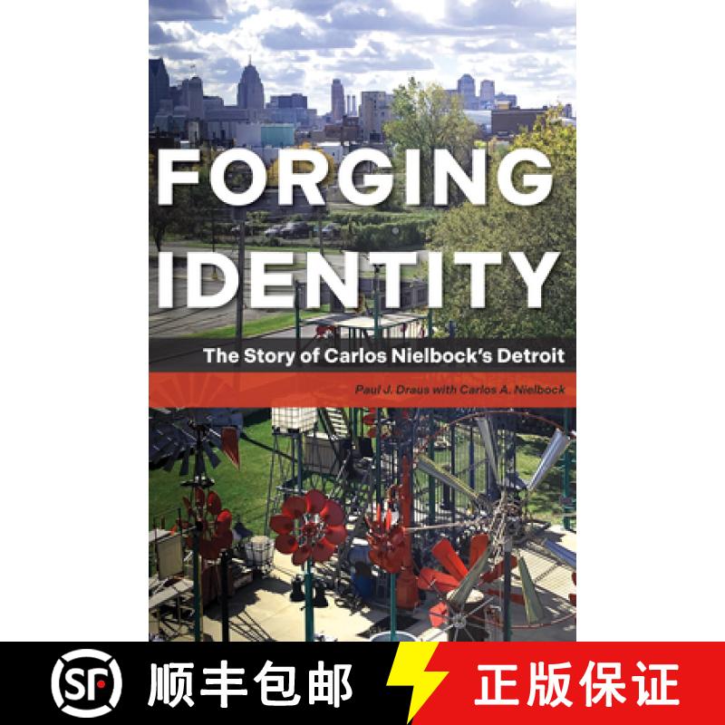 【4周达】Forging Identity: The Story of Carlos Nielbock's Detroit [9781611865165]