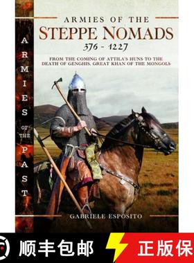 【3-4周达】Armies of the Steppe Nomads, 376-1227: From the Coming of Attila's Huns to the Death of Ge... [9781399037778]
