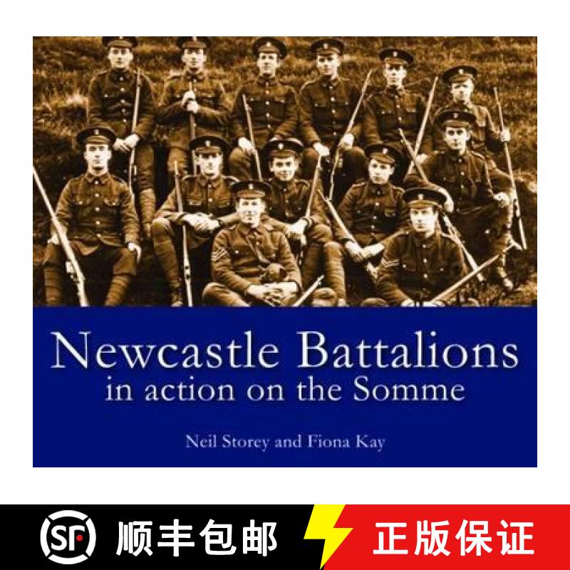 【3-4周达】Newcastle Battalions: In Action on the Somme [9781857951592]