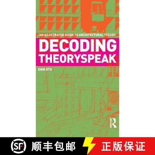 【3-4周达】精装 Decoding Theoryspeak : An Illustrated Guide to Architectural Theory [9780415778299]