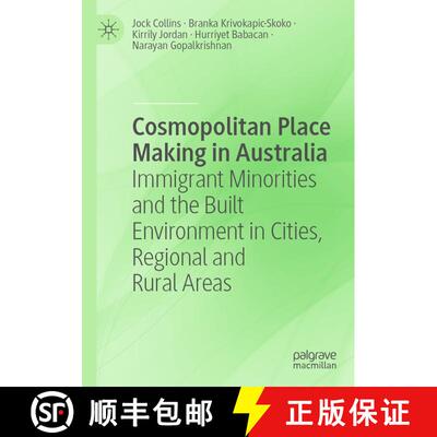 【3-4周达】Cosmopolitan Place Making in Australia : Immigrant Minorities and the Built Environment in... [9789811580437]