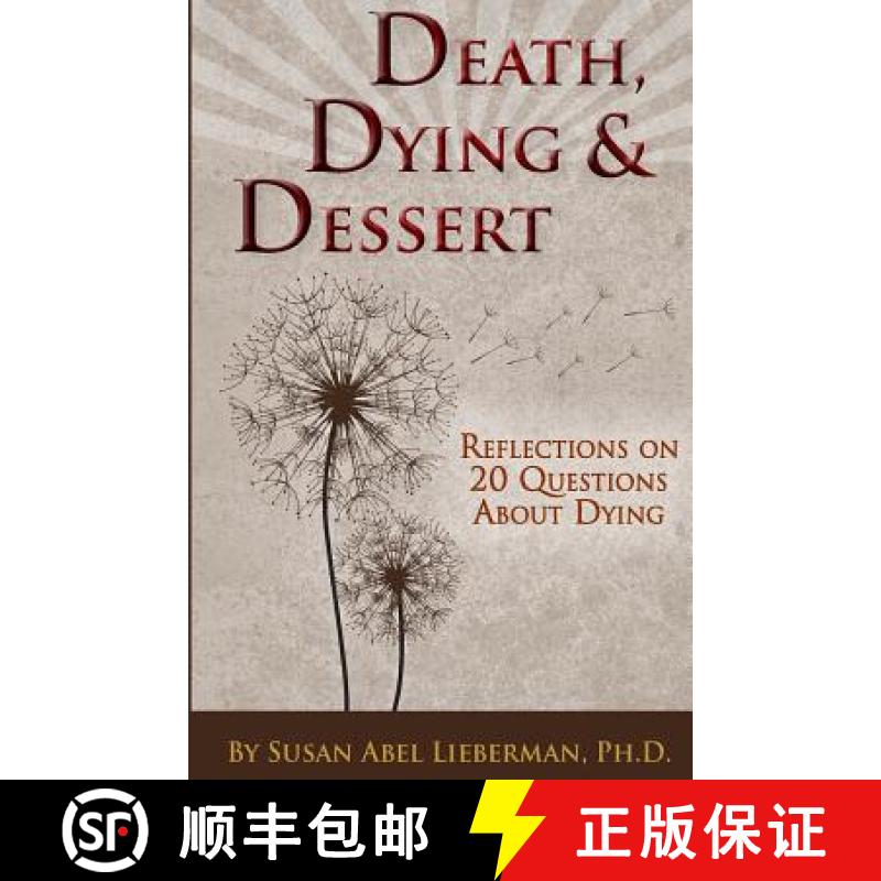 【3-4周达】Death, Dying and Dessert: Reflections on Twenty Questions About Dying [9780578120669]