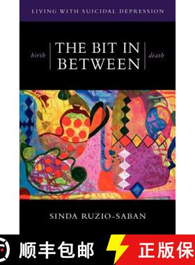 预订 birth - THE BIT IN BETWEEN - death: The Allure. The Taboo. Living with Suicidal Depression. [9780473227210]