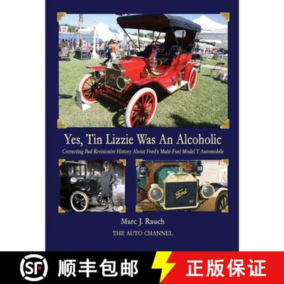 【3-4周达】Yes, Tin Lizzie Was An Alcoholic: Correcting Bad Revisionist History About Ford's Multi-Fu... [9781638770008]