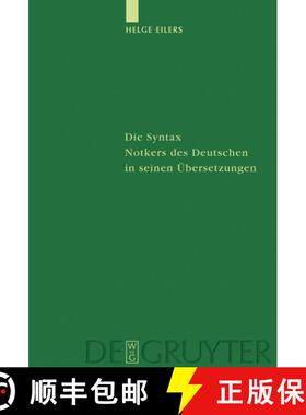 【3-4周达】Die Syntax Notkers des Deutschen in seinen Übersetzungen：Boethius, Martianus Capella und... [9783110174465]