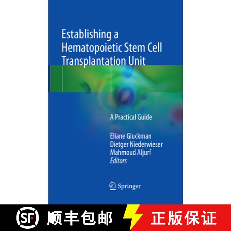 【3-4周达】Establishing a Hematopoietic Stem Cell Transplantation Unit : A Practical Guide [9783319866062]