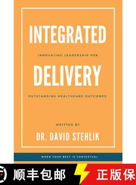 预订 Integrated Delivery: Innovating Leadership for Outstanding Healthcare Outcomes [9781953349569]