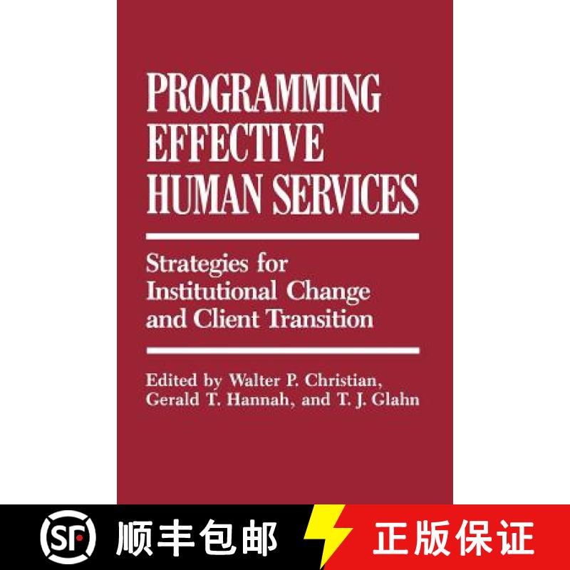【3-4周达】Programming Effective Human Services: Strategies for Institutional Change and Client Trans... [9781461296812]