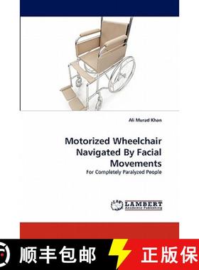 【3-4周达】Motorized Wheelchair Navigated By Facial Movements [9783843355124]