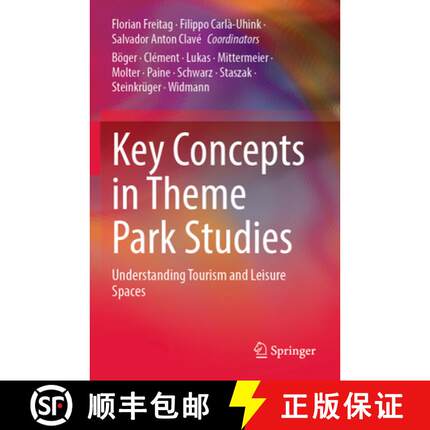 【3-4周达】Key Concepts in Theme Park Studies: Understanding Tourism and Leisure Spaces [9783031111341]