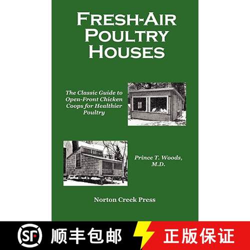 【3-4周达】Fresh-Air Poultry Houses: The Classic Guide to Open-Front Chicken Coops for Healthier Poultry [9780972177061]