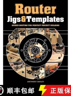 【3-4周达】Router Jigs and Templates: Guided Routing for Perfect Project Building [9781861088888]