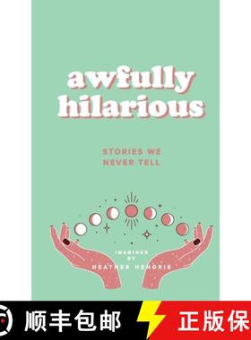 【3-4周达】awfully hilarious stories we never tell: stories we never tell [9781738803507]