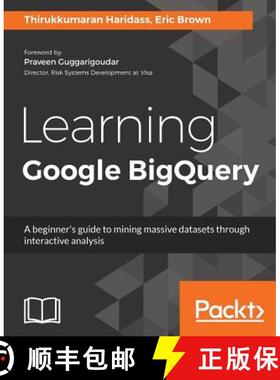 预订 Learning Google BigQuery: A beginner's guide to mining massive datasets through interactive anal... [9781787288591]