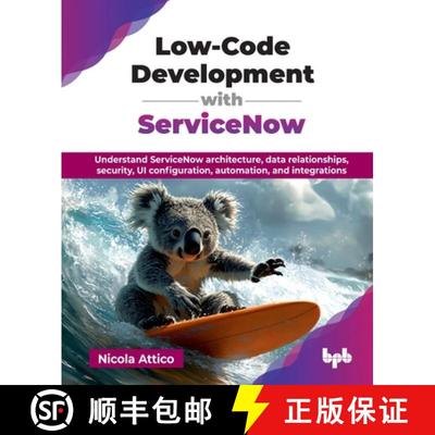 【3-4周达】Low-Code Development with ServiceNow: Understand ServiceNow architecture, data relationshi... [9789365891416]