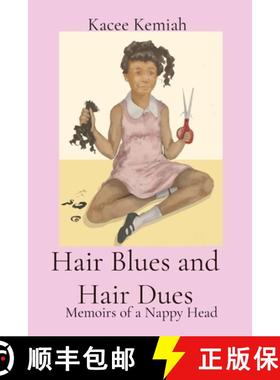 预订 Hair Blues and Hair Dues: Memoirs of a Nappy Head [9780578280134]
