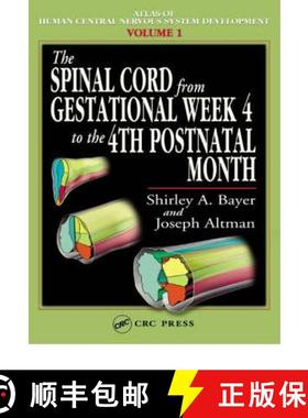 【3-4周达】The Spinal Cord from Gestational Week 4 to the 4th Postnatal Month [9780849314209]