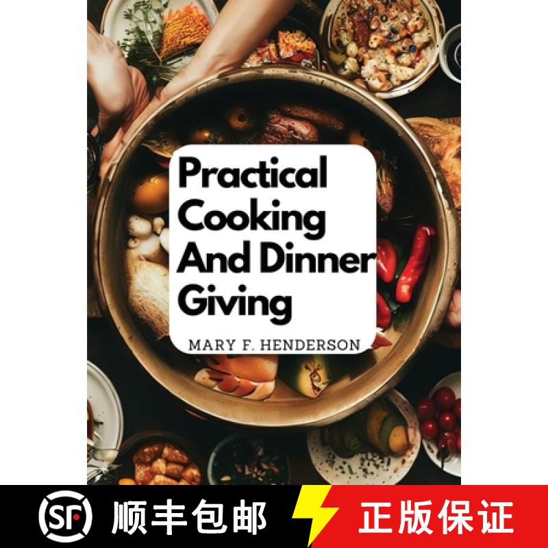 【3-4周达】Practical Cooking And Dinner Giving: A Treatise Containing Practical Instructions In Cooking [9781835520703]