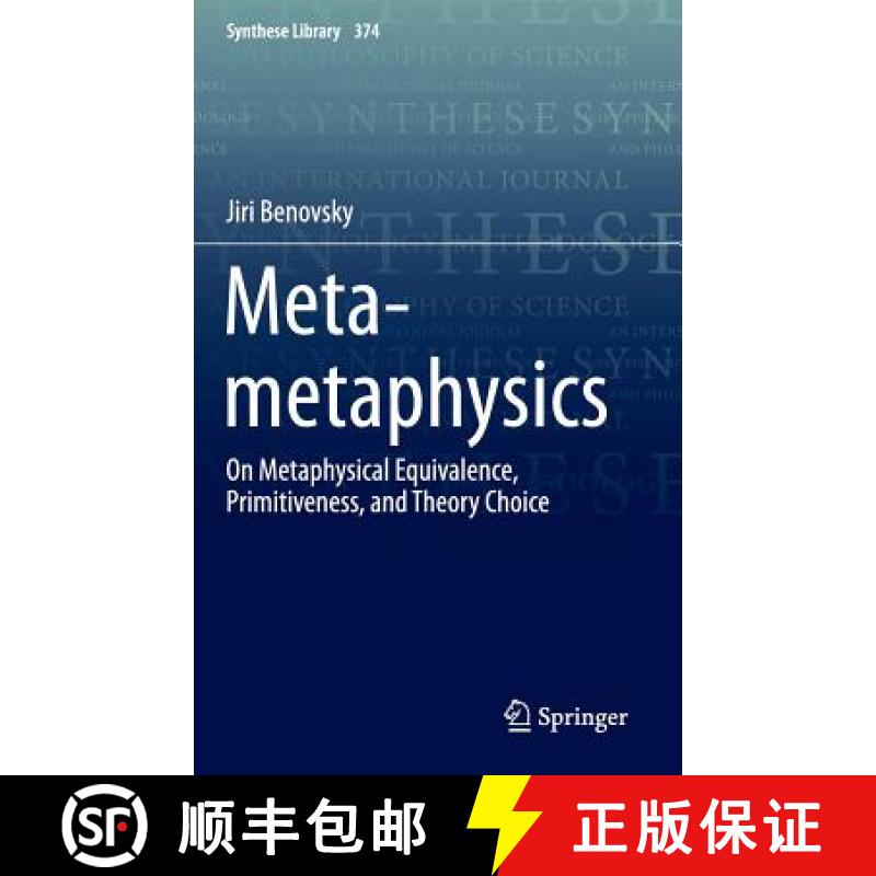 【3-4周达】Meta-metaphysics : On Metaphysical Equivalence, Primitiveness, and Theory Choice [9783319253329]