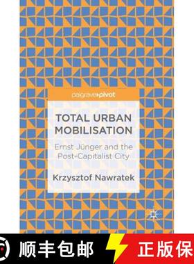 【3-4周达】Total Urban Mobilisation: Ernst Jünger and the Post-Capitalist City [9789811310928]