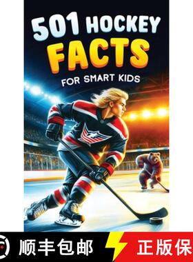 【3-4周达】501 Hockey Facts for Smart Kids: The Ultimate Illustrated Collection of Unbelievable Stori... [9789893544075]