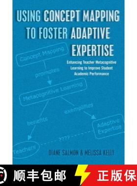 【3-4周达】Using Concept Mapping to Foster Adaptive Expertise : Enhancing Teacher Metacognitive Learn... [9781433122705]