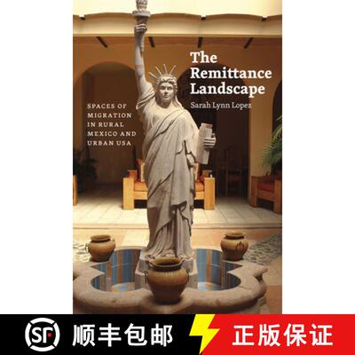 预订 The Remittance Landscape – Spaces of Migration in Rural Mexico and Urban USA [9780226105130]