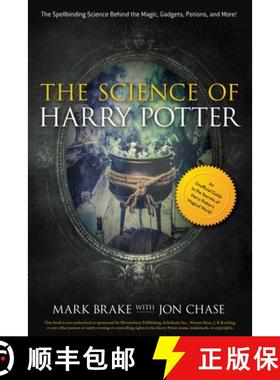 【3-4周达】The Science of Harry Potter : The Spellbinding Science Behind the Magic, Gadgets, Potions,... [9781631582370]