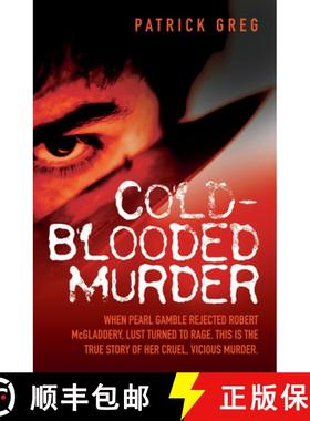 【3-4周达】Cold Blooded Murder - When Pearl Gamble Rejected Robert McGladdery, Lust Turned to Rage. T... [9781844548439]