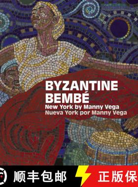 Byzantine Bembé: New York by Manny Vega / Nueva York Por Manny Vega [9781917273107]