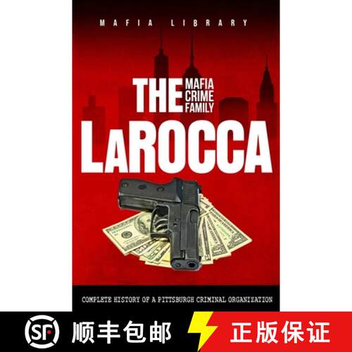 【3-4周达】The LaRocca Mafia Crime Family: The Complete History of a Pittsburgh Criminal Organization [9781917077316]