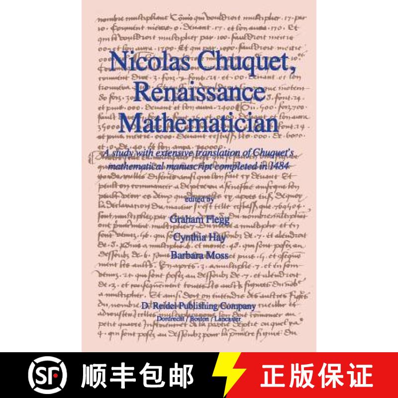 【3-4周达】Nicolas Chuquet, Renaissance Mathematician : A study with extensive translation of Chuquet... [9789400965041]