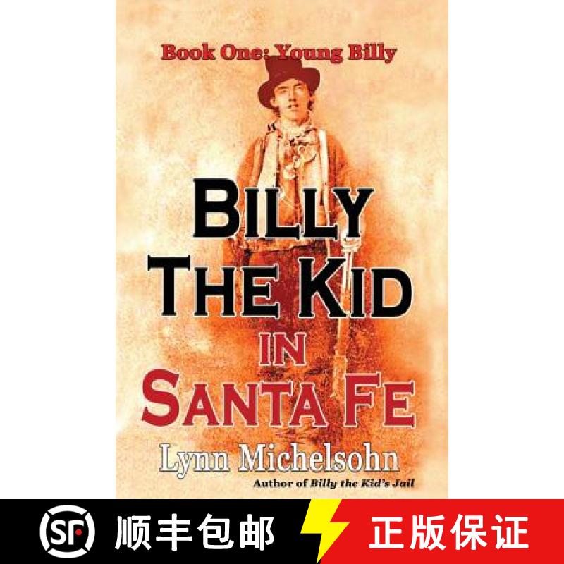 预订 Billy the Kid in Santa Fe, Book One: Young Billy: Wild West History, Outlaw Legends, and the Cit... [9780615949888]