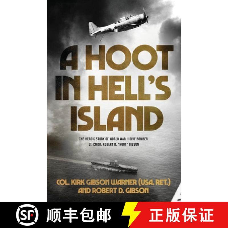 【3-4周达】A Hoot in Hell's Island: The Heroic Story of World War II Dive Bomber Lt. Cmdr. Robert D. ... [9781646636402]