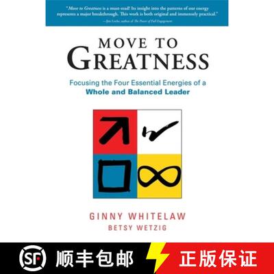 【3-4周达】Move to Greatness: Focusing the Four Essential Energies of a Whole and Balanced Leader [9781904838203]